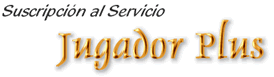 Suscripci&oacute;n al servicio Jugador Plus